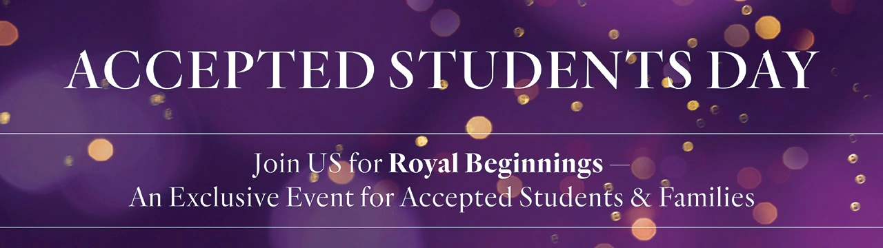 A purple banner background with out-of-focus golden and white lights features white text that reads ACCEPTED STUDENTS DAY in large capital letters. Below a horizontal white line, smaller white text reads, Join US for Royal Beginnings — An Exclusive Event for Accepted Students and Families.
