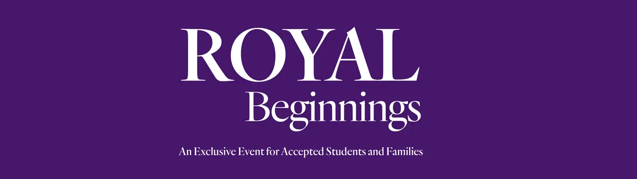 A purple banner with white text that reads ROYAL Beginnings in large letters and a tagline underneath that reads An Exclusive Event for Accepted Students and Families in smaller white text